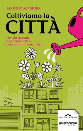 Altreconomia Coltiviamo la città libro orto urbano