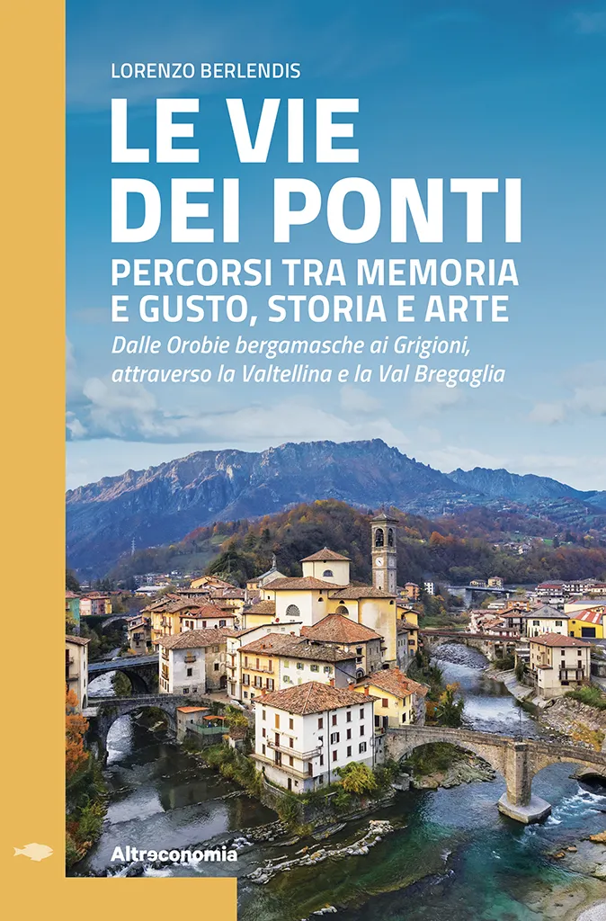 Altreconomia Le vie dei ponti guida Bergamo strada Priula cibo
