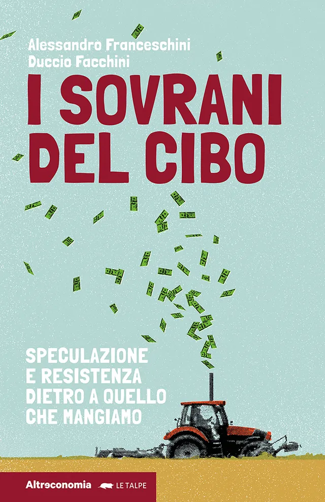 Altreconomia I sovrani del cibo libro saggio speculazione