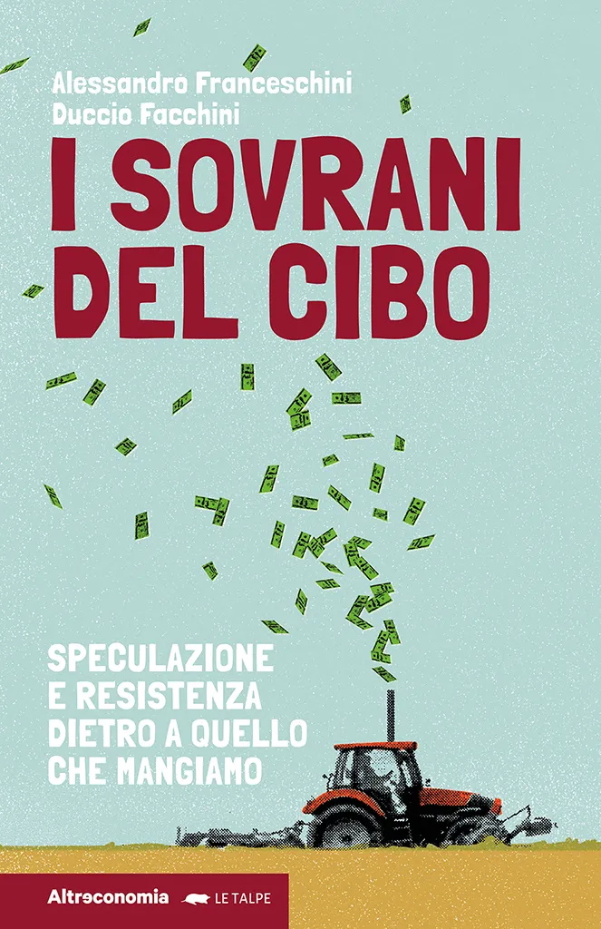 Altreconomia I sovrani del cibo libro saggio speculazione