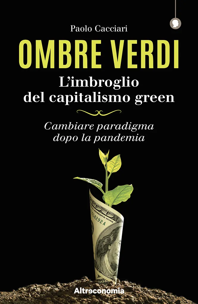 Altreconomia Ombre verdi libro green economy Cacciari