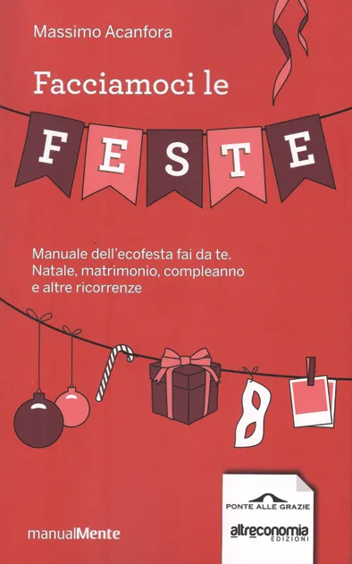 Altreconomia Facciamoci le feste libro feste sobrie riciclo