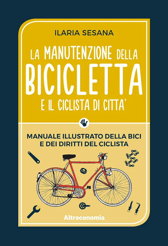 Altreconomia La manutenzione della bicicletta manuale bici citta