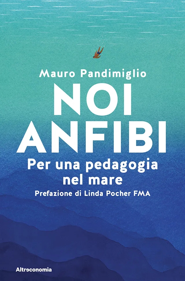 Altreconomia Noi anfibi libro Storie mare educazione