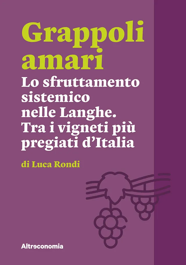 Altreconomia Grappoli amari dossier pdf sfruttamento Langhe