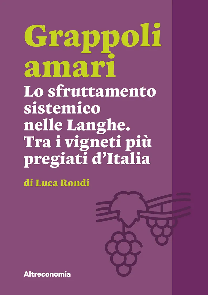 Altreconomia Grappoli amari dossier pdf sfruttamento Langhe