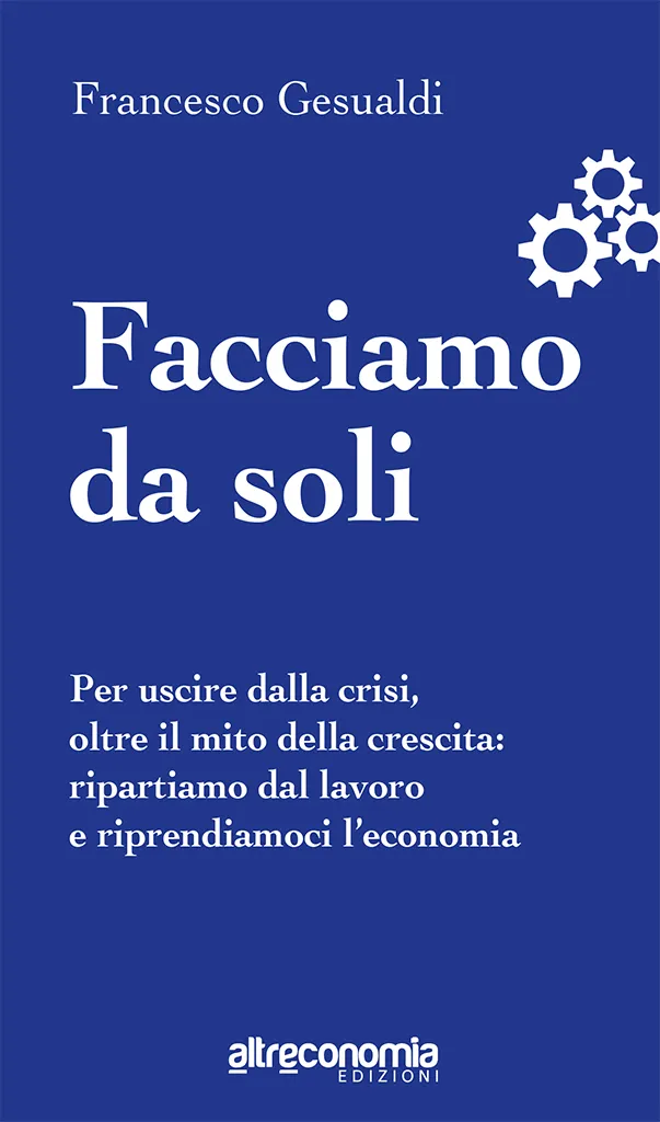 Altreconomia Facciamo da soli saggio Francesco Gesualdi edizione critica