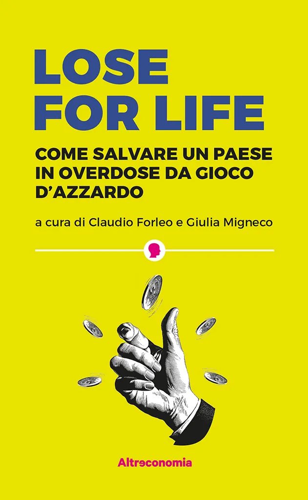 Altreconomia Lose for life saggio gioco azzardo 192 pagine