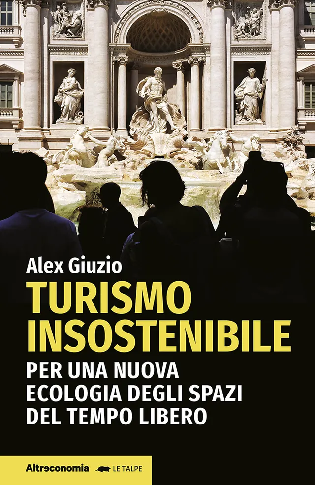 Altreconomia Turismo insostenibile libro overtourism