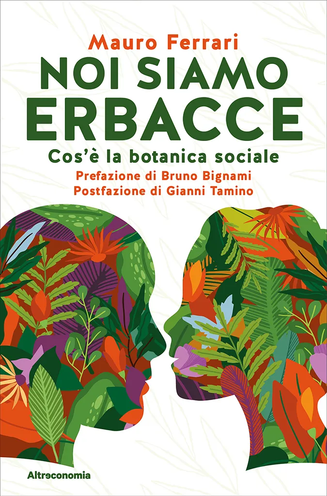 Altreconomia Noi siamo erbacce libro botanica sociale
