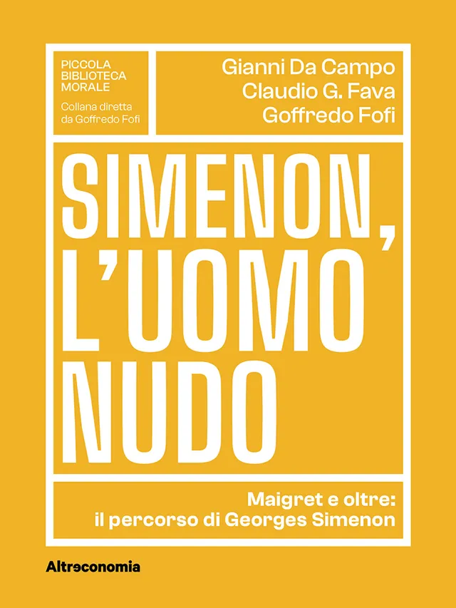 Altreconomia Simenon, l'uomo nudo libro biografia Maigret