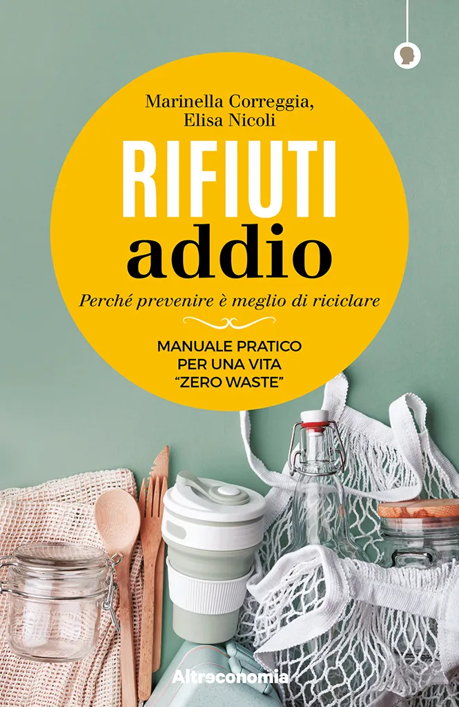 Altreconomia Rifiuti addio libro zero waste prevenzione