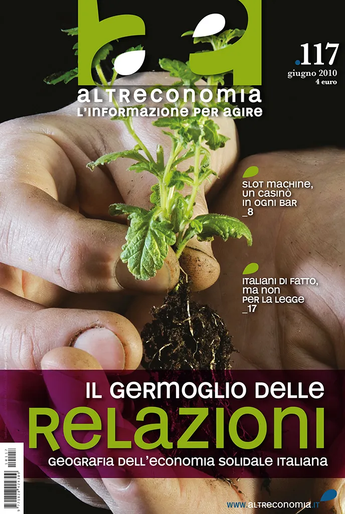 Altreconomia 117 Il germoglio delle relazioni rivista copia singola solidale