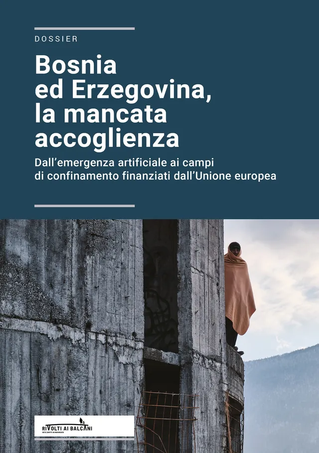 Altreconomia Bosnia mancata accoglienza dossier rotta balcanica