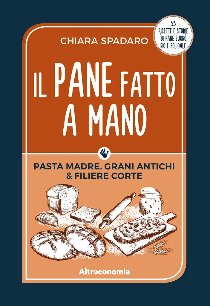 Altreconomia Il pane fatto a mano manuale pasta madre