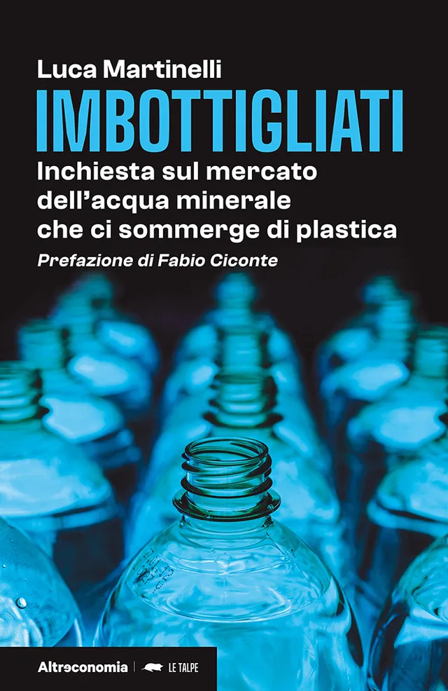 Altreconomia Imbottigliati libro inchiesta acqua in bottiglia
