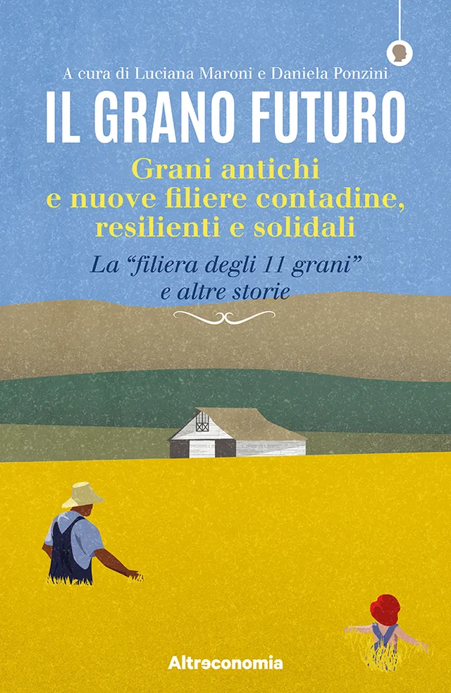 Altreconomia Il grano futuro saggio copia singola grani