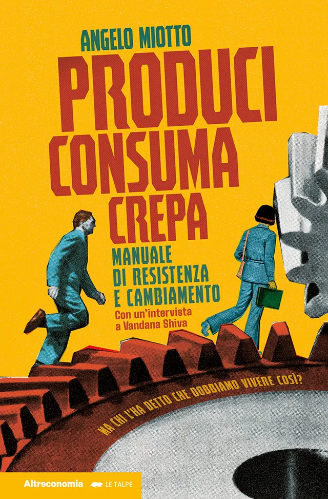 Altreconomia Produci consuma crepa saggio consumo critico