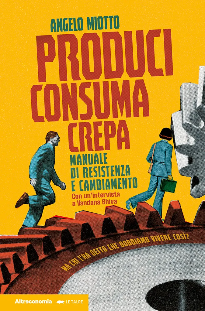 Altreconomia Produci consuma crepa saggio consumo critico