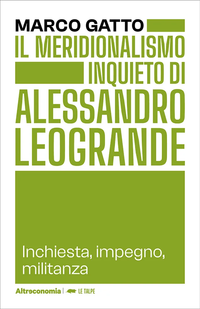 Altreconomia Meridionalismo inquieto Leogrande saggio